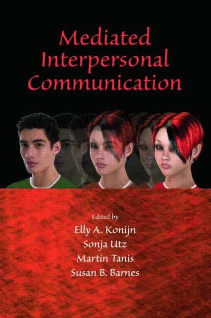 Book cover of: Mediated Interpersonal Communication. By: Barnes: Konijn: