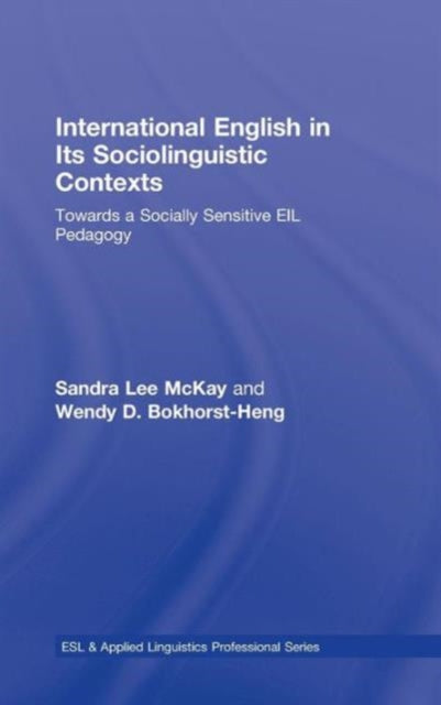 Book cover of: International English in Its Sociolinguistic Contexts. By: Sandra McKay