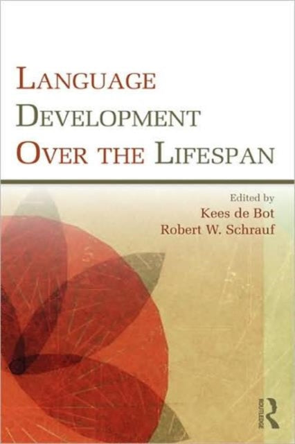Book cover of: Language Development Over the Lifespan. By: de Bot