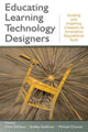 Book cover of: Educating Learning Technology Designers. By: Chris DiGiano