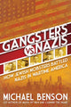 Book cover of: Gangsters vs. Nazis. By: Michael Benson