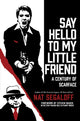 Book cover of: Say Hello to My Little Friend. By: Nat Segaloff