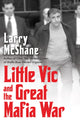 Book cover of: Little Vic and the Great Mafia War. By: Larry McShane
