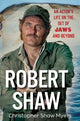 Robert Shaw, An Actor’s Life on the Set of JAWS and Beyond 9780806544328 Christopher Shaw Myers
