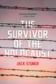Book cover of: Survivor of the Holocaust. By: Jack Eisner