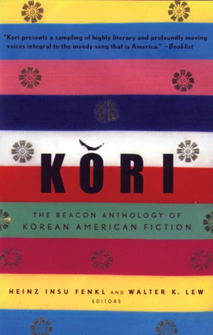 Kori, The Beacon Anthology of Korean American Fiction