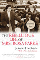 Book cover of: Rebellious Life of Mrs. Rosa Parks. By: Jeanne Theoharis