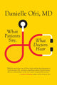 Book cover of: What Patients Say, What Doctors Hear. By: Danielle Ofri MD