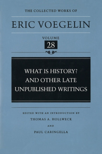 Book cover of: What is History? and Other Late Unpublished Writings (CW28)