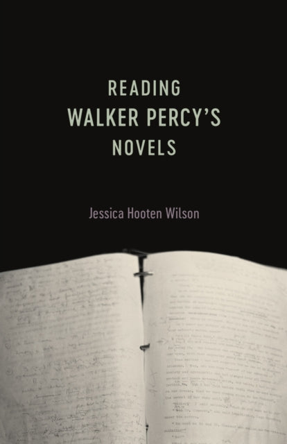 Book cover of: Reading Walker Percy's Novels. By: Jessica Hooten Wilson