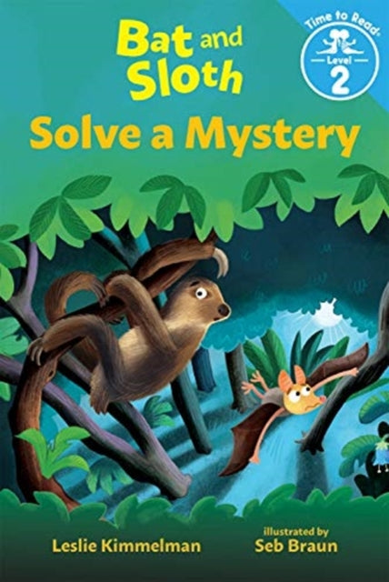 Book cover of: Bat and Sloth Solve a Mystery. By: Leslie Kimmelman
