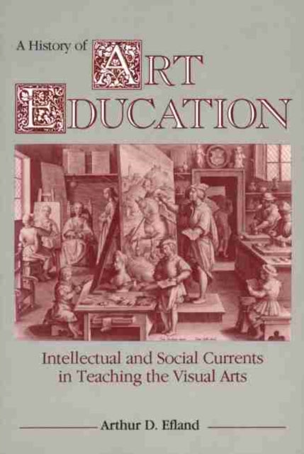 Book cover of: History of Art Education. By: Arthur D. Efland