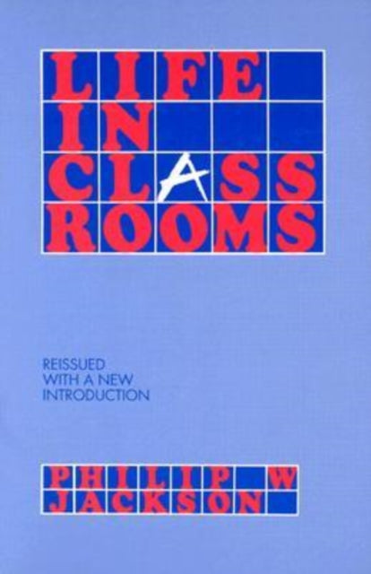 Book cover of: Life in Classrooms