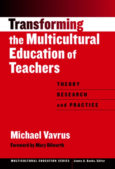Book cover of: Transforming the Multicultural Education of Teachers. By: Michael J. Vavrus