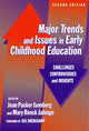 Book cover of: Major Trends and Issues in Early Childhood Education