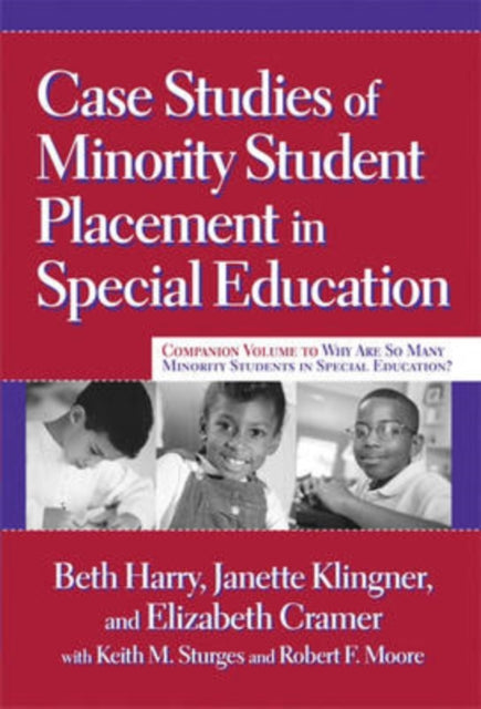 Book cover of: Case Studies of Minority Student Placement in Special Education. By: Beth Harry
