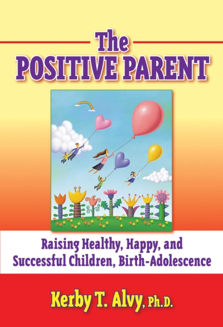 Book cover of: Positive Parent. By: Kerby T. Alvy