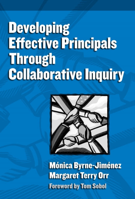 Book cover of: Developing Effective Principals Through Collaborative Inquiry. By: Monica Byrne-jimenez