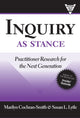 Book cover of: Inquiry As Stance. By: Marilyn Cochran-Smith