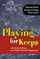 Book cover of: Playing for Keeps. By: Deborah Meier