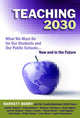 Book cover of: Teaching 2030. By: Barnett Berry