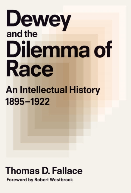 Book cover of: Dewey and the Dilemma of Race. By: Thomas D. Fallace