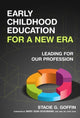Book cover of: Early Childhood Education for a New Era. By: Stacie G. Goffin
