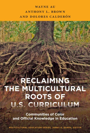 Reclaiming the Multicultural Roots of U.S. Curriculum