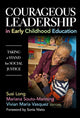 Book cover of: Courageous Leadership in Early Childhood Education. By: Susi Long