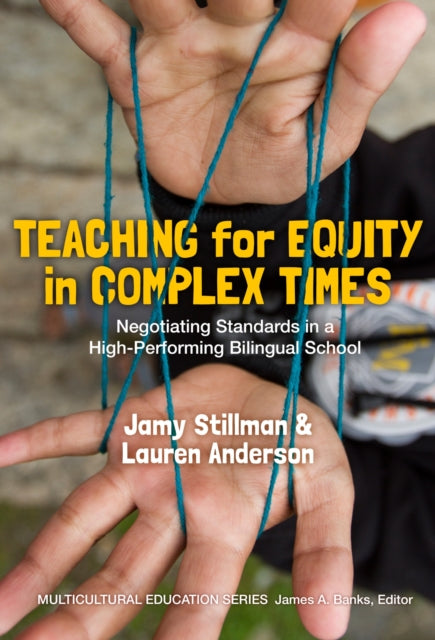 Book cover of: Teaching for Equity in Complex Times. By: Jamy Stillman