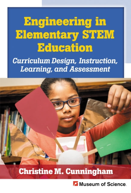 Book cover of: Engineering in Elementary STEM Education. By: Christine M. Cunningham
