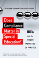 Book cover of: Does Compliance Matter in Special Education?. By: Catherine Kramarczuk Voulgarides