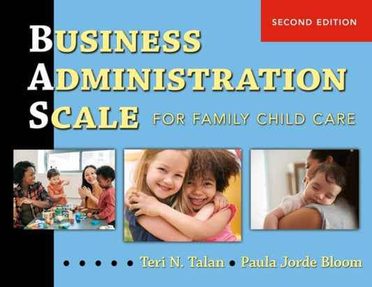 Book cover of: Business Administration Scale for Family Child Care (BAS). By: Teri N. Talan