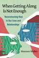 Book cover of: When Getting Along Is not Enough. By: Maureen Walker