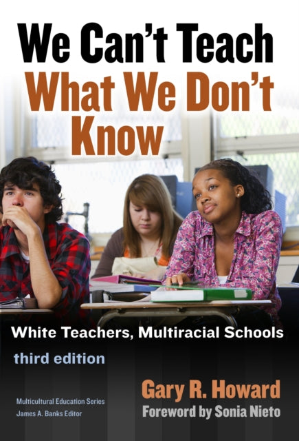 Book cover of: We Can't Teach What We Don't Know. By: Gary R. Howard