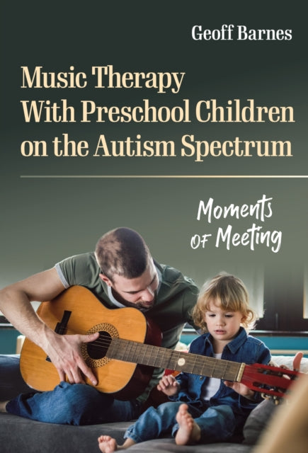Book cover of: Music Therapy with Preschool Children on the Autism Spectrum. By: Geoff Barnes