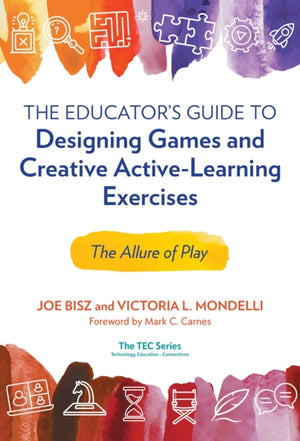 The Educator's Guide to Designing Games and Creative Active-Learning Exercises