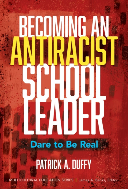 Book cover of: Becoming an Antiracist School Leader. By: Patrick A. Duffy