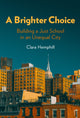 Book cover of: Brighter Choice. By: Clara Hemphill