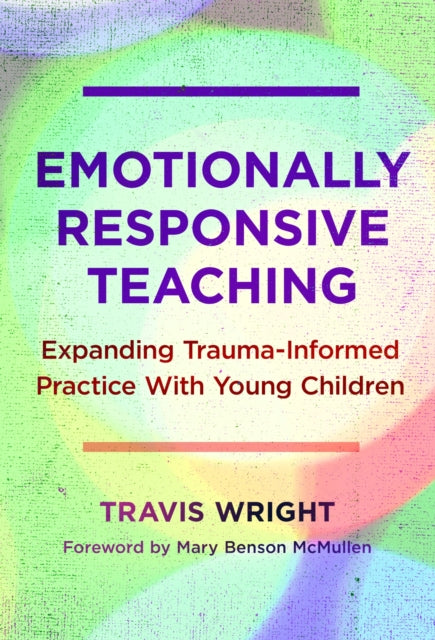 Book cover of: Emotionally Responsive Teaching. By: Travis Wright