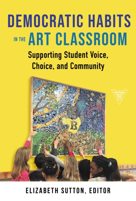 Book cover of: Democratic Habits in the Art Classroom. By: Elizabeth Sutton