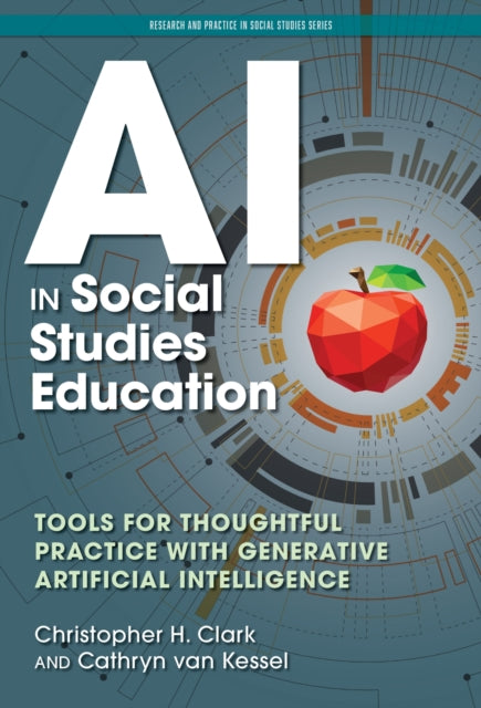 Book cover of: AI in Social Studies Education. By: Christopher H. Clark