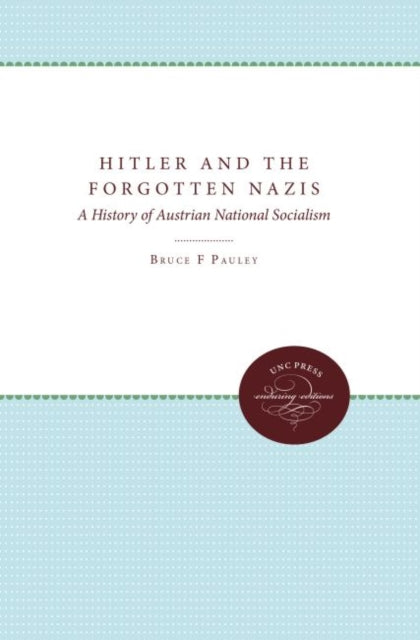 Book cover of: Hitler and the Forgotten Nazis. By: Bruce F. Pauley