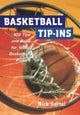 Book cover of: Basketball Tip-Ins. By: Nick Sortal