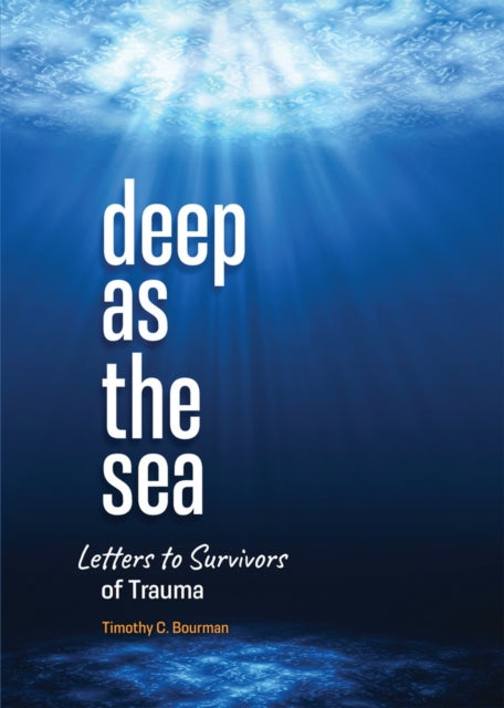 Book cover of: Deep as the Sea. By: Timothy C. Bourman