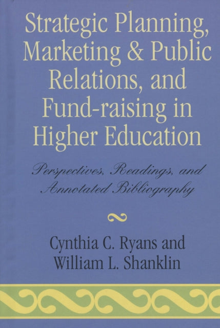 Book cover of: Strategic Planning, Marketing & Public Relations, and Fund-Raising in Higher Education