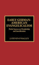 Book cover of: Early German-American Evangelicalism
