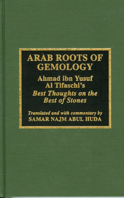 Book cover of: Arab Roots of Gemology. By: Samir Najm Abul Huda