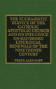 Eucharistic Service of the Catholic Apostolic Church and Its Influence on