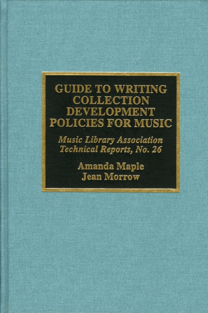 Book cover of: Guide to Writing Collection Development Policies for Music. By: Maple Amanda